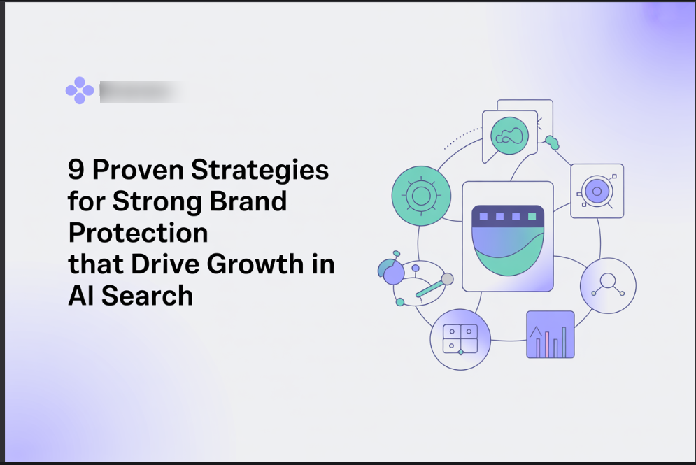 9 Proven Strategies for Strong Brand Protection That Drive Growth in AI Search