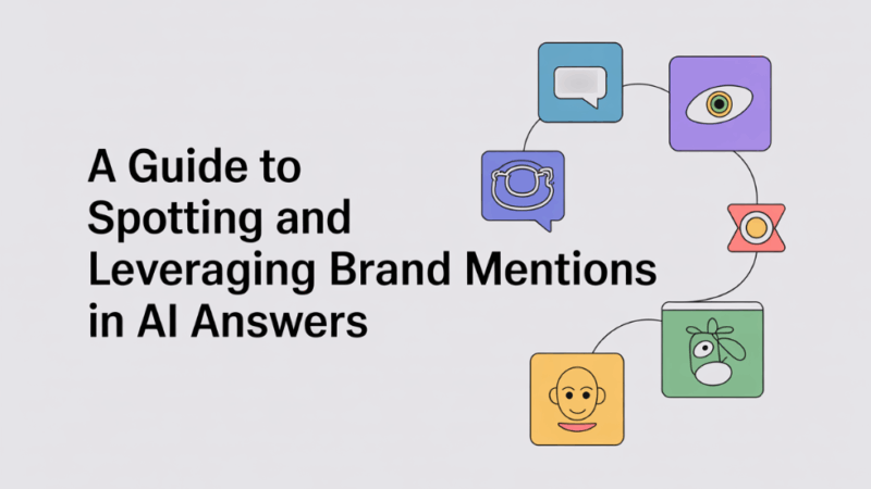 A Guide to Spotting and Leveraging Brand Mentions in AI Answers